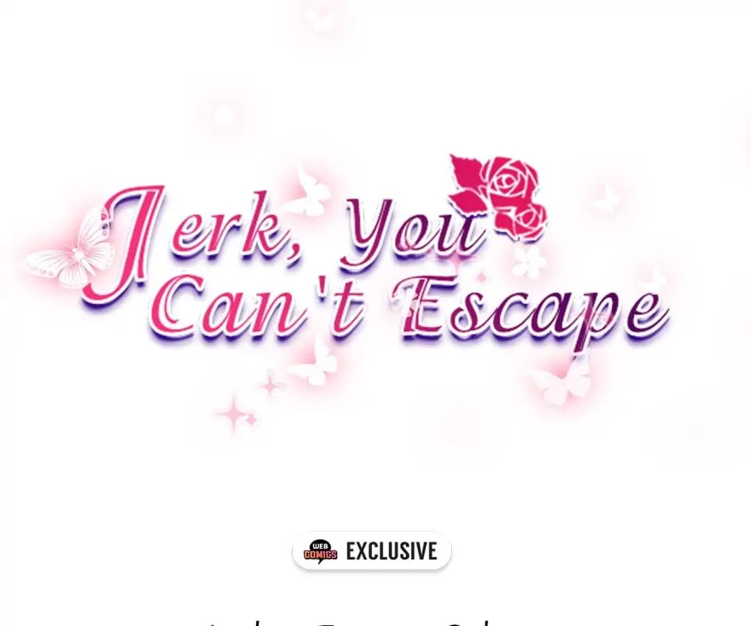 Jerk, You Can't Escape Chapter 33 - Picture 3