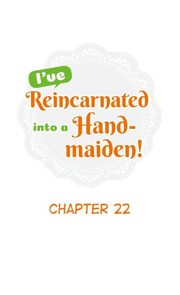 I’Ve Reincarnated Into A Handmaiden! Chapter 22 - Picture 1
